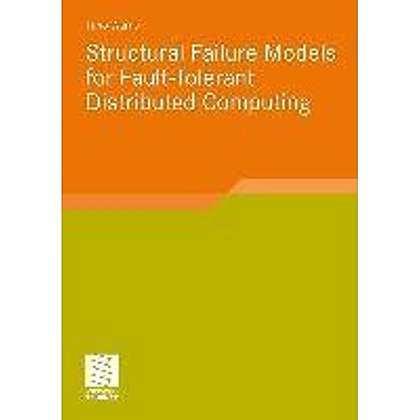 Structural Failure Models for Fault-Tolerant Distributed Computing / Software Engineering Research, Timo Warns