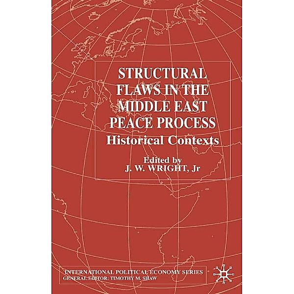 Structural Flaws in the Middle East Process / International Political Economy Series, Kenneth A. Loparo