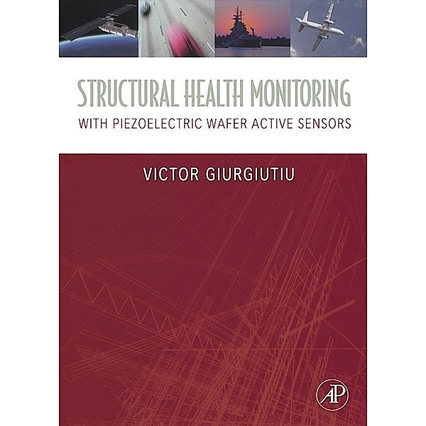 Structural Health Monitoring, Victor Giurgiutiu