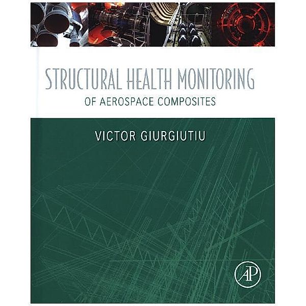 Structural Health Monitoring of Aerospace Composites, Victor Giurgiutiu