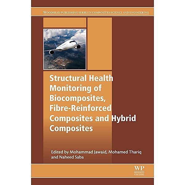 Structural Health Monitoring of Biocomposites, Fibre-Reinforced Composites and Hybrid Composites, Mohammad Jawaid