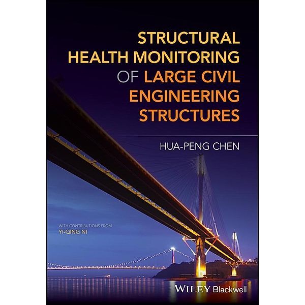 Structural Health Monitoring of Large Civil Engineering Structures, Hua-Peng Chen