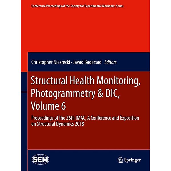 Structural Health Monitoring, Photogrammetry & DIC, Volume 6 / Conference Proceedings of the Society for Experimental Mechanics Series