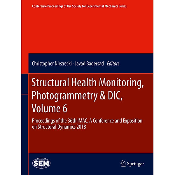 Structural Health Monitoring, Photogrammetry & DIC, Volume 6