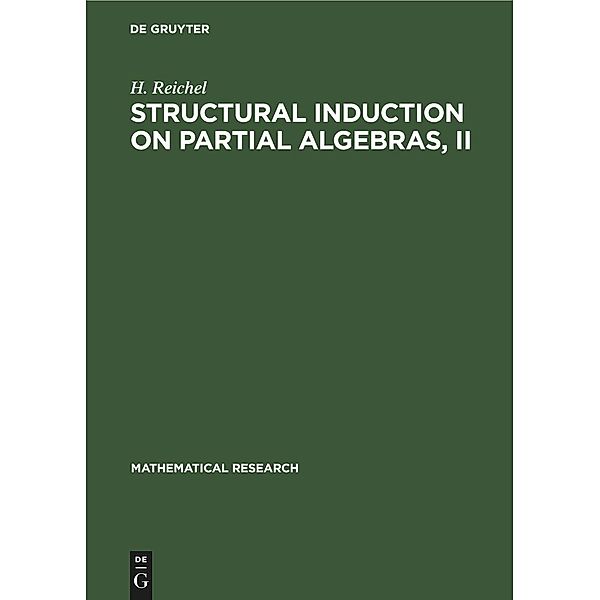 Structural Induction on Partial Algebras, II, H. Reichel