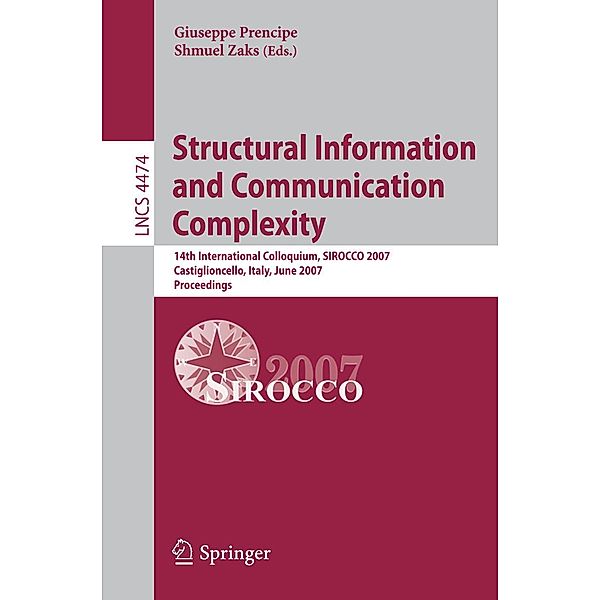 Structural Information and Communication Complexity / Lecture Notes in Computer Science Bd.4474