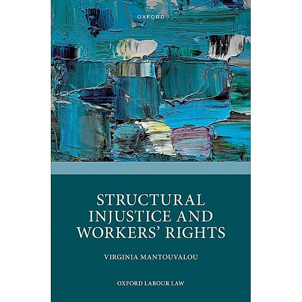 Structural Injustice and Workers' Rights, Virginia Mantouvalou