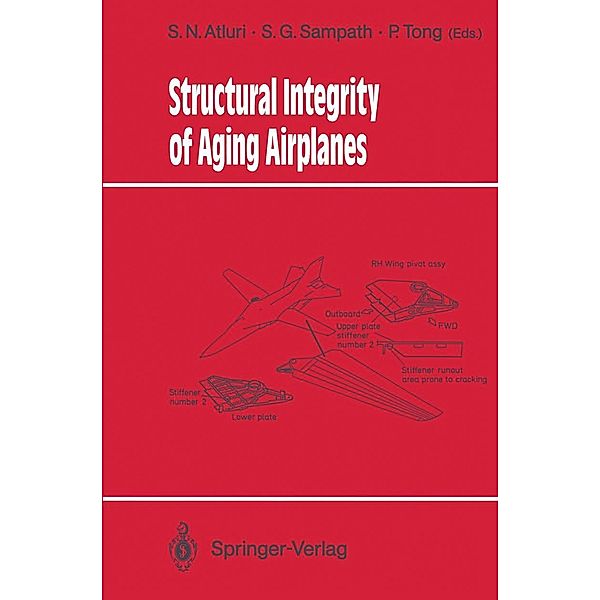 Structural Integrity of Aging Airplanes / Springer Series in Computational Mechanics