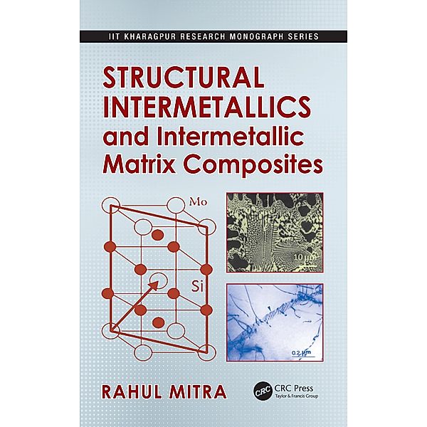 Structural Intermetallics and Intermetallic Matrix Composites, Rahul Mitra