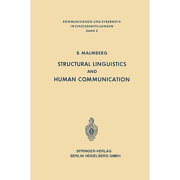 Structural Linguistics and Human Communication / Communication and Cybernetics Bd.2, Bertil Malmberg