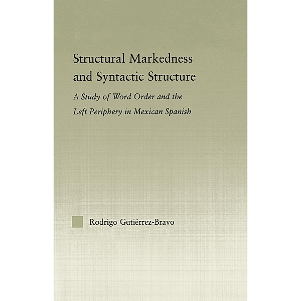 Structural Markedness and Syntactic Structure, Rodrigo Gutiérrez-Bravo