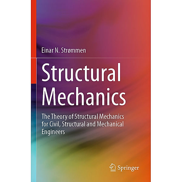Structural Mechanics, Einar N. Strømmen