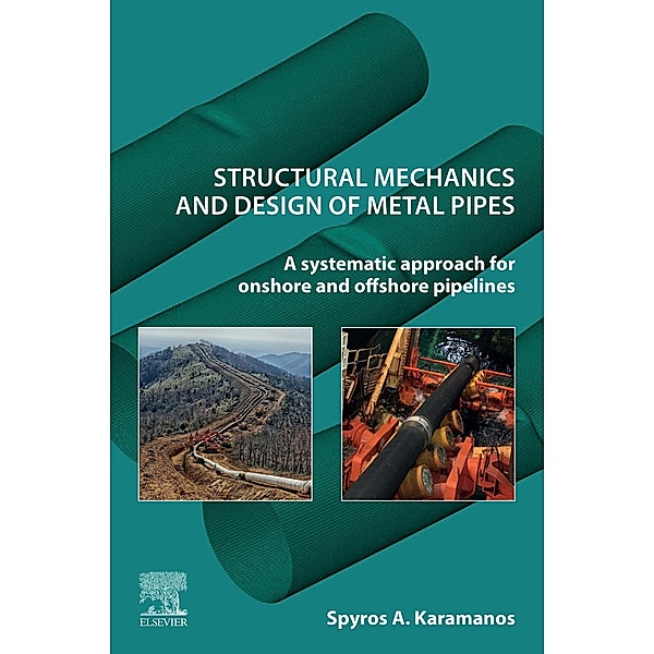 Structural Mechanics and Design of Metal Pipes, Spyros A. A. Karamanos