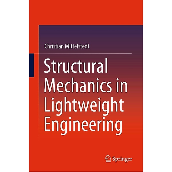 Structural Mechanics in Lightweight Engineering, Christian Mittelstedt