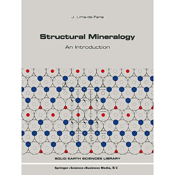 Structural Mineralogy / Solid Earth Sciences Library Bd.7, J. Lima-de-Faria