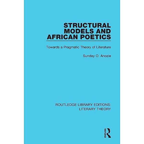 Structural Models and African Poetics, Sunday O. Anozie