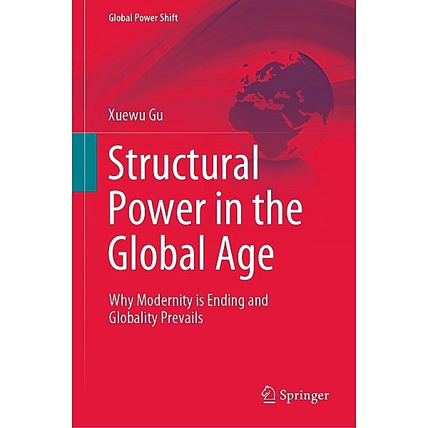 Structural Power in the Global Age / Global Power Shift, Xuewu Gu