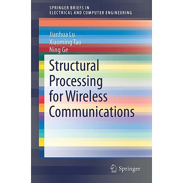 Structural Processing for Wireless Communications, Jianhua Lu, Xiaoming Tao, Ning Ge