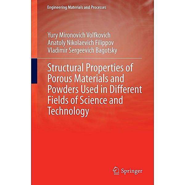 Structural Properties of Porous Materials and Powders Used in Different Fields of Science and Technology, Yury M. Volfkovich, Anatoly N. Filippov, Vladimir S. Bagotsky