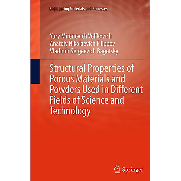 Structural Properties of Porous Materials and Powders Used in Different Fields of Science and Technology, Yury Mironovich Volfkovich, Anatoly Nikolaevich Filippov, Vladimir Sergeevich Bagotsky