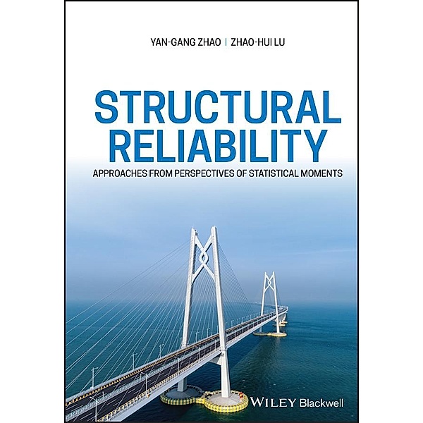 Structural Reliability, Yan-Gang Zhao, Zhao-Hui Lu