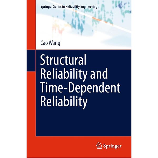 Structural Reliability and Time-Dependent Reliability / Springer Series in Reliability Engineering, Cao Wang
