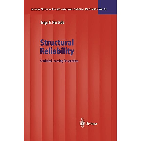 Structural Reliability / Lecture Notes in Applied and Computational Mechanics Bd.17, Jorge Eduardo Hurtado