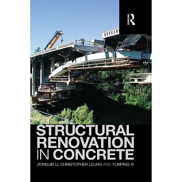 Structural Renovation in Concrete, Zongjin Li, Christopher Leung, Yunping Xi