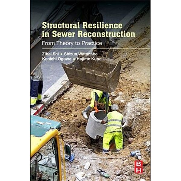 Structural Resilience in Sewer Reconstruction, Zihai Shi, Shizuo Watanabe, Kenichi Ogawa