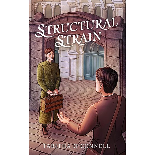 Structural Strain (Structural Integrity, #2) / Structural Integrity, Tabitha O'Connell