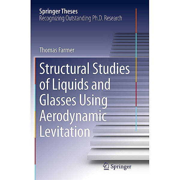 Structural Studies of Liquids and Glasses Using Aerodynamic Levitation, Thomas Farmer