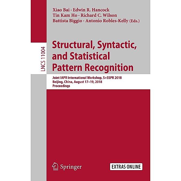 Structural, Syntactic, and Statistical Pattern Recognition / Lecture Notes in Computer Science Bd.11004