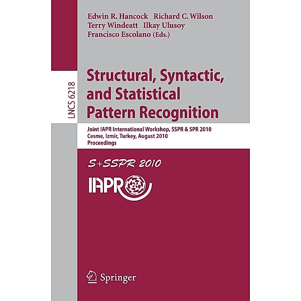 Structural, Syntactic, and Statistical Pattern Recognition / Lecture Notes in Computer Science Bd.6218