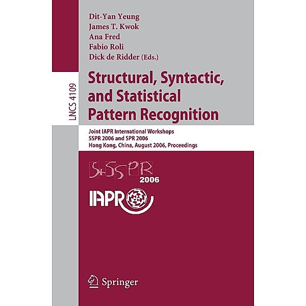 Structural, Syntactic, and Statistical Pattern Recognition / Lecture Notes in Computer Science Bd.4109