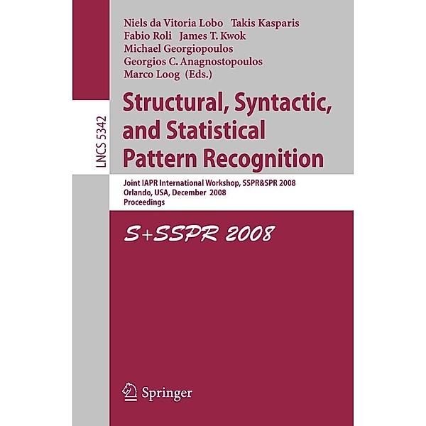 Structural, Syntactic, and Statistical Pattern Recognition / Lecture Notes in Computer Science Bd.5342