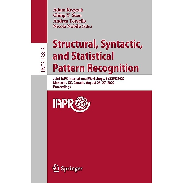 Structural, Syntactic, and Statistical Pattern Recognition / Lecture Notes in Computer Science Bd.13813