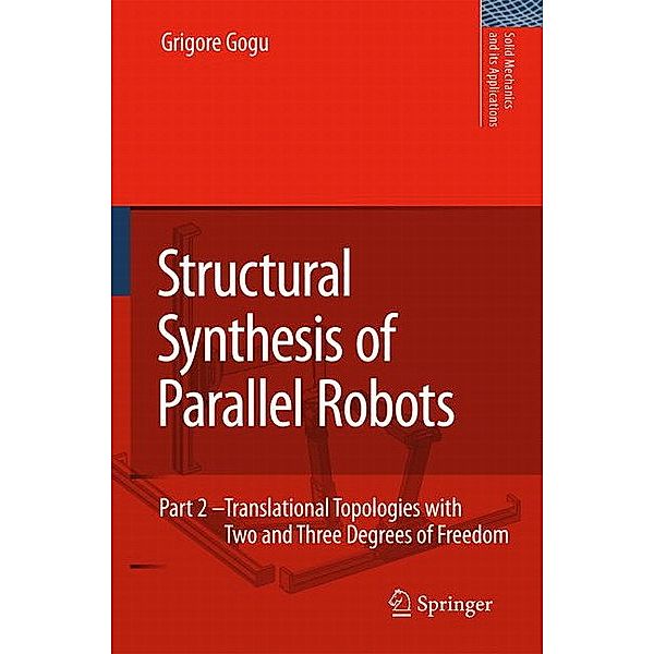 Structural Synthesis of Parallel Robots, Grigore Gogu