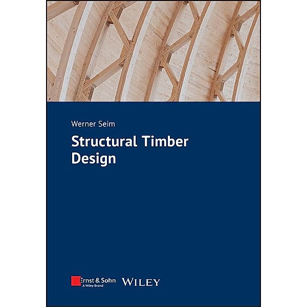 Structural Timber Design, Werner Seim