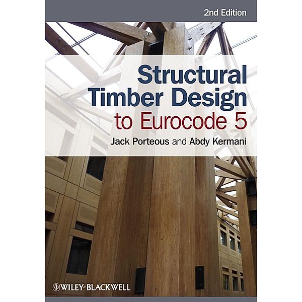 Structural Timber Design to Eurocode 5, Jack Porteous, Abdy Kermani