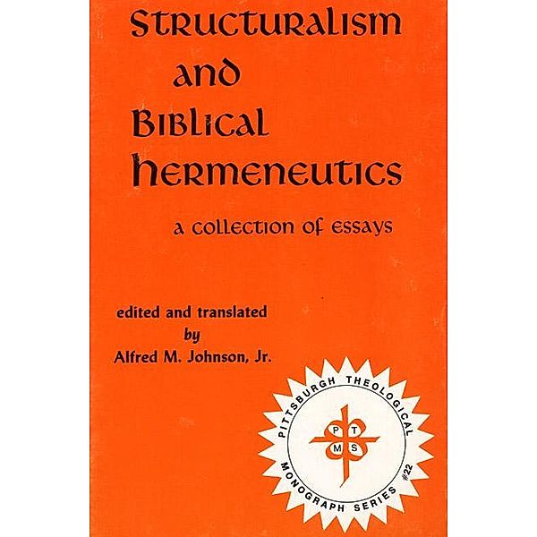 Structuralism and Biblical Hermeneutics / Pittsburgh Theological Monograph Series Bd.22