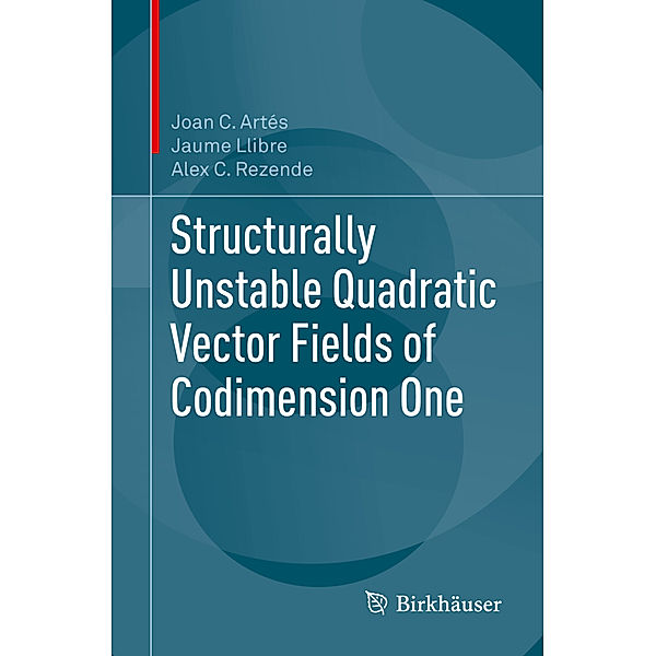 Structurally Unstable Quadratic Vector Fields of Codimension One, Joan C. Artés, Jaume Llibre, Alex C. Rezende