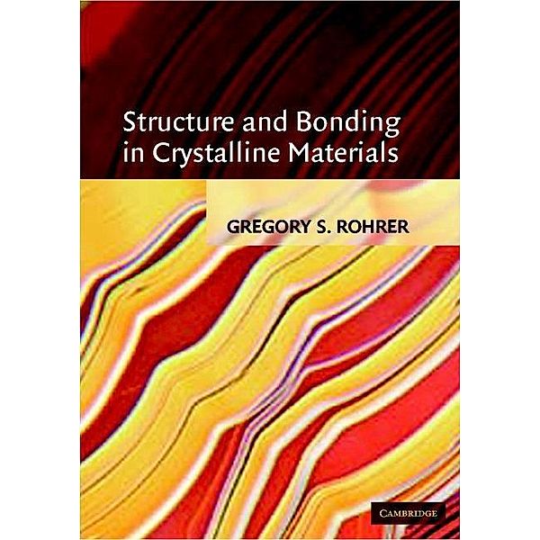 Structure and Bonding in Crystalline Materials, Gregory S. Rohrer