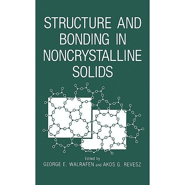 Structure and Bonding in Noncrystalline Solids, George E. Walrafen, Akos G. Revesz