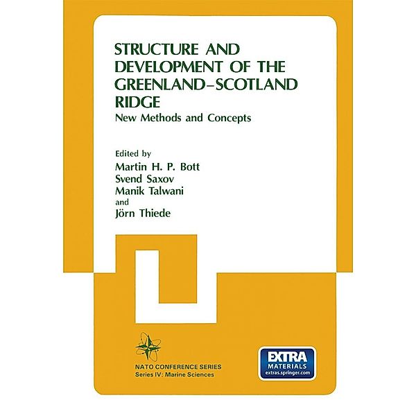 Structure and Development of the Greenland-Scotland Ridge / Nato Conference Series Bd.8, Martin H. P. Bott, Svend Saxov, Manik Talwani, Jörn Thiede