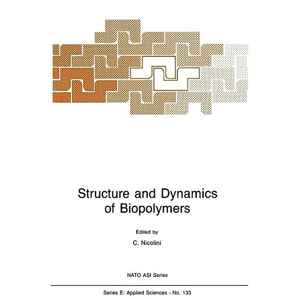 Structure and Dynamics of Biopolymers / NATO Science Series E: Bd.133