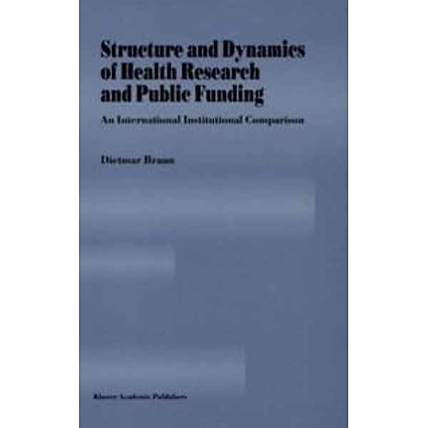 Structure and Dynamics of Health Research and Public Funding, Dietmar Braun