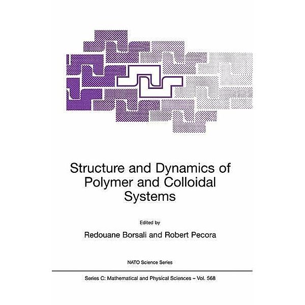 Structure and Dynamics of Polymer and Colloidal Systems / Nato Science Series C: Bd.568