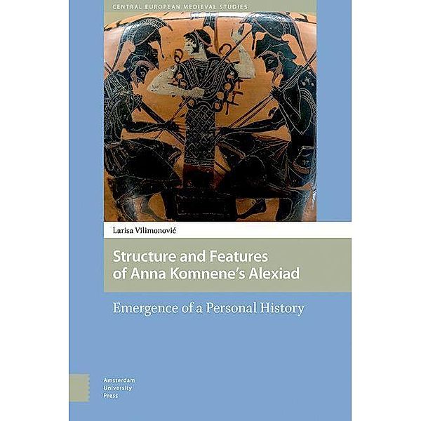 Structure and Features of Anna Komnene's Alexiad, Larisa Vilimonovic