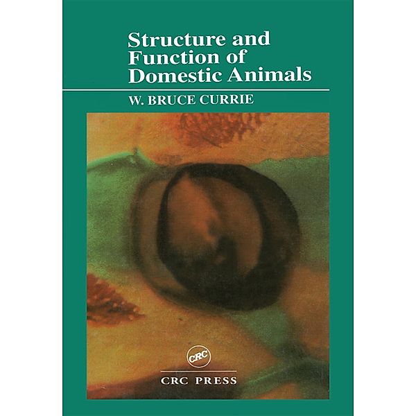Structure and Function of Domestic Animals, W. Bruce Currie