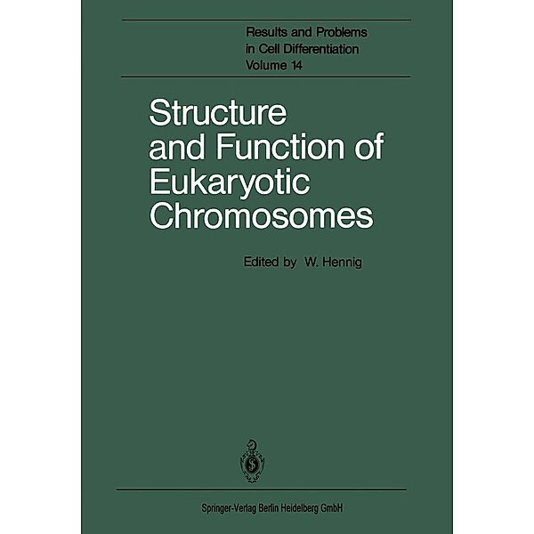 Structure and Function of Eukaryotic Chromosomes / Results and Problems in Cell Differentiation Bd.14